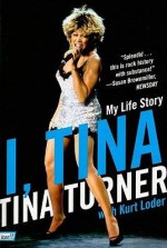 [(I, Tina: My Life Story )] [Author: Tina Turner] [Jul-2010] - Tina Turner