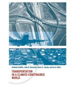 Transportation in a Climate-Constrained World - Andreas Schxe4fer, John B. Heywood, Henry D. Jacoby