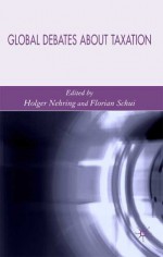 Global Debates about Taxation - Holger Nehring, Holger Nehring