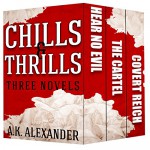 Chills & Thrills: Three Novel Box Set - A.K. Alexander