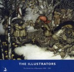 The Illustrators: the British art of illustration 1800-2002 - David Wootton, Fiona Pearce, Red Apple