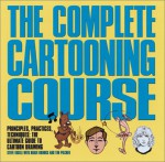 The Complete Cartooning Course - Steve Edgell, Tim Pilcher, Brad Brooks