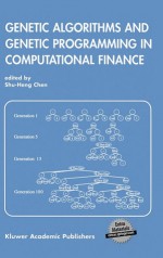 Genetic Algorithms and Genetic Programming in Computational Finance - Shu-Heng Chen