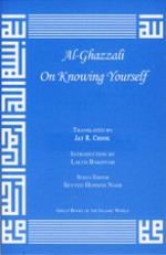 Al-Ghazzali on Knowing Yourself - Mohammed al-Ghazali, Jay R. Cook, Seyyed Hossein Nasr