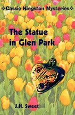 The Statue in Glen Park (Cassie Kingston Mysteries) - J.H. Sweet