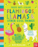 Press Out and Color: Flamingos, Llamas&Other Cool Things - Nosy Crow