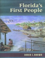 Florida's First People - Robin Brown