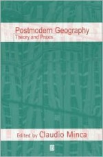 Postmodern Geography: State, Market, and Society in Modern Capitalism - Claudio Minca