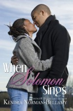 When Solomon Sings (Urban Books) - Kendra Norman-Bellamy