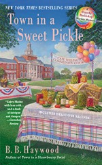 Town in a Sweet Pickle (Candy Holliday Murder Mystery) - B.B. Haywood