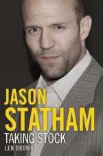 Jason Statham: Taking Stock - Len Brown