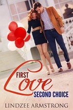 First Love Second Choice - Lindzee Armstrong