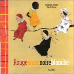 Rougejaunenoireblanche - Brigitte Minne, Carll Cneut