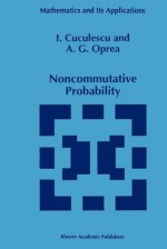 Noncommutative Probability - I. Cuculescu, A. G. Oprea