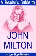 A Reader's Guide to John Milton (Reader's Guide Series) - Marjorie Hope Nicolson