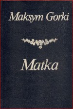 Matka - Maxim Gorky, Halina Górska