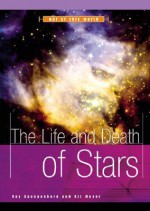 The Life and Death of Stars - Ray Spangenburg, Kit Moser