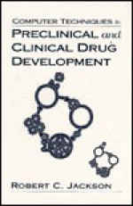 Computer Techniques in Preclinical and Clinical Drug Development - Robert C. Jackson