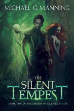 The Silent Tempest (Embers of Illeniel Book 2) - Michael G. Manning