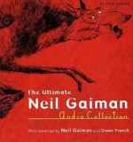 The Ultimate Neil Gaiman Audio Collection - Dawn French, Neil Gaiman