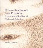 Edison Steelhead's Lost Portfolio: Exploratory Studies of Girls and Rabbits - Renée French