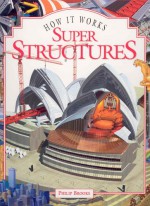 Super Structures (How It Works) - Philip Brooks