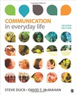 Communication in Everyday Life: A Survey of Communication - Steve W. Duck, David T McMahan