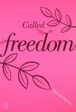 Called to Freedom - Roland Meynet, Patricia Kelly