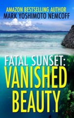 Vanished Beauty (Fatal Sunset) - Mark Yoshimoto Nemcoff