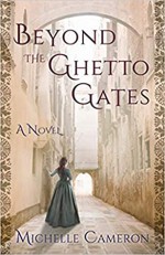 Beyond the Ghetto Gates - Michelle Cameron