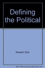 Defining the Political - Dick Howard