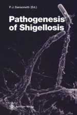 Pathogenesis of Shigellosis - P. J. Sansonetti