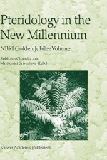 Pteridology in the New Millennium: Nbri Golden Jubilee Volume in Honour of Professor B.K. Nayar - Subhash Chandra, S. Chandra