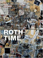 Roth Time: A Dieter Roth Retrospective - Dirk Dobke, Dieter Roth, Theodora Vischer