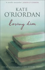 Loving Him - Kate O'Riordan