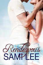 Rendezvous: A Second Chance Romance - Sami Lee