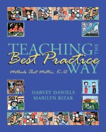 Teaching the Best Practice Way - Harvey Daniels, Marilyn Bizar