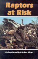 Raptors at Risk - R.D. Chancellor, B.-U. Meyburg