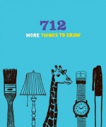 712 More Things to Draw - Chronicle Books