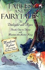 Fables and Fairytales to Delight All Ages: Books One to Three with 'Mantao the Jester King' - Manfred Kyber, Barbara Fairall