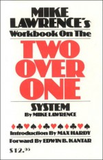 Mike Lawrence's Workbook on the Two Over One System - Mike Lawrence