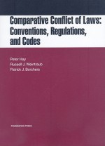 Comparative Conflict Of Laws: Conventions, Regulations And Codes - Peter Hay, Russell J. Weintraub, Patrick J. Borchers