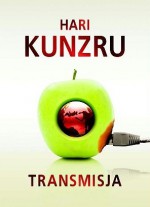 Transmisja - Hari Kunzru, Dorota Stadnik