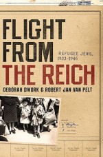 Flight from the Reich: Refugee Jews, 1933-1946 - Deborah Dwork, Robert J. Van Pelt