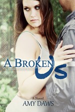 A Broken Us: London Will Be My New Lover (London Lovers Series Book 2) - Amy Daws