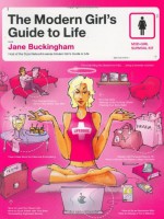 The Modern Girl's Guide to Life - Jane Buckingham