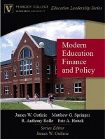 Modern Education Finance and Policy (Peabody College Education Leadership Series) - James W. Guthrie, R. Anthony Rolle