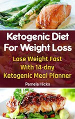 Ketogenic Diet For Weight Loss: Lose Weight Fast With 14-day Ketogenic Meal Planner: (Lose Belly Fat Fast, Ketogenic Diet For Beginners, How To Lose Weight ... 20 20 diet dr phil , weight watchers) - Pamela Hicks