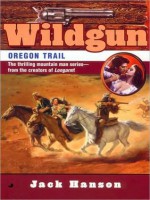 Wildgun #8: Oregon Trail - Jack Hanson