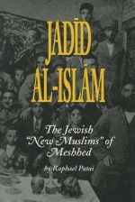 Jadid Al-Islam - Raphael Patai